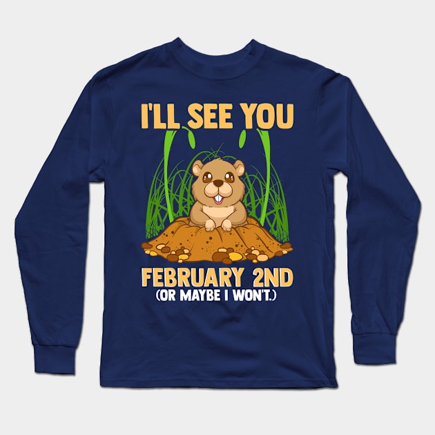 Groundhog Day February 2nd Long Sleeve T-Shirt by E